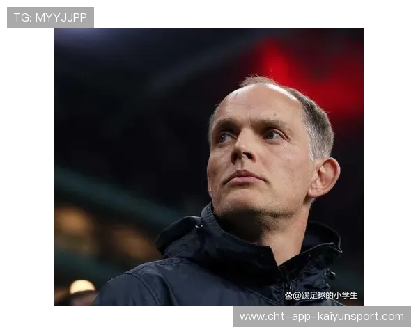 图赫尔：球队凝聚力是夺冠核心，图赫尔球员时期踢什么位置